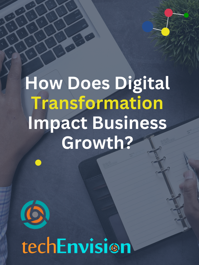 How does Digital Transformation Impact business Growth?