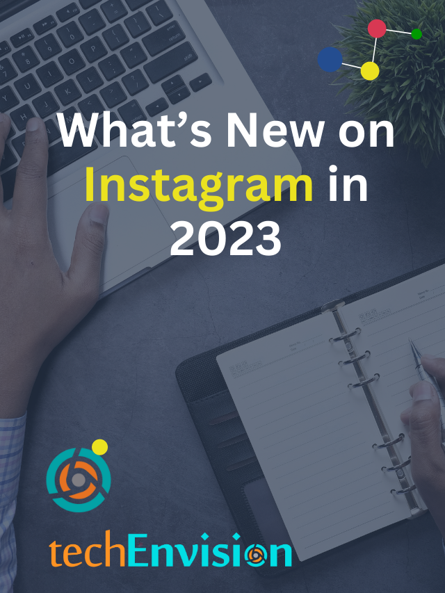 Instagram New Features and Updates 2023