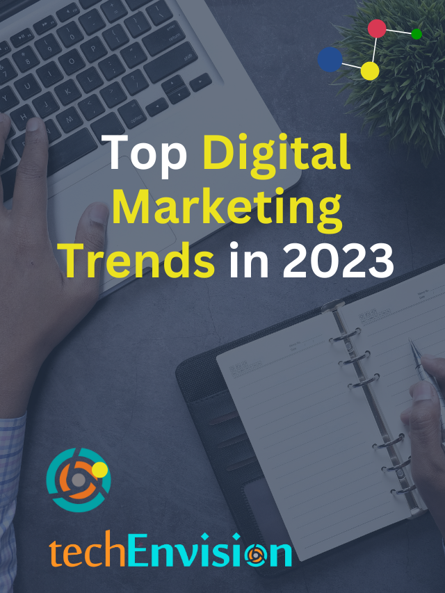 Top Digital Marketing Trends in 2023